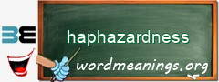 WordMeaning blackboard for haphazardness